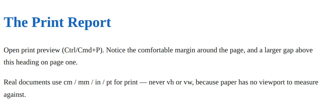 The page this code makes: @page sets the sheet margins; @page :first overrides page one